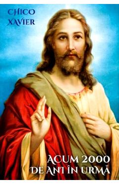 Coperta cărții Acum 2000 de ani in urma - Chico Xavier