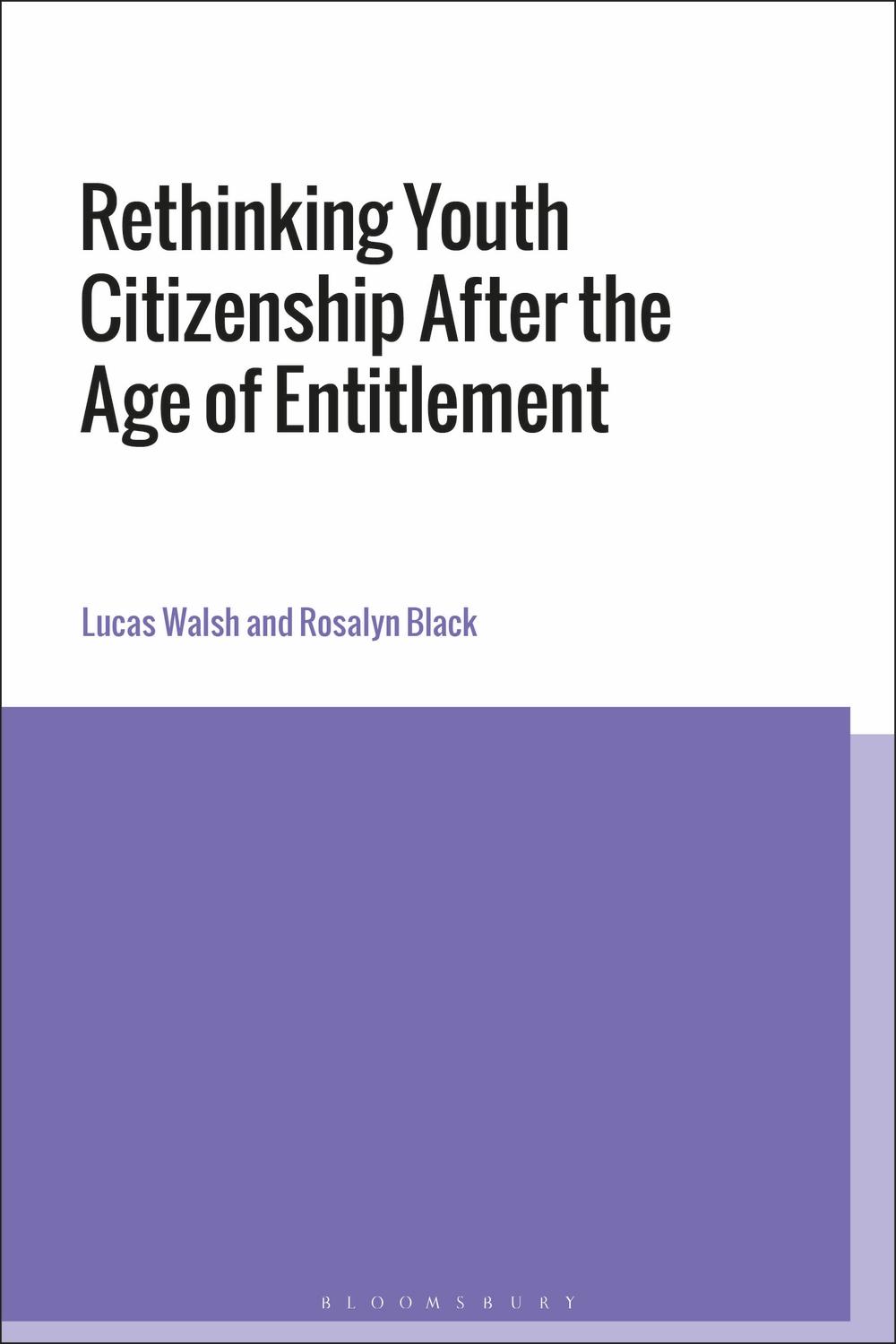 Rethinking Youth Citizenship After the Age of Entitlement - Lucas Walsh