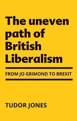 Uneven Path of British Liberalism - Tudor Jones