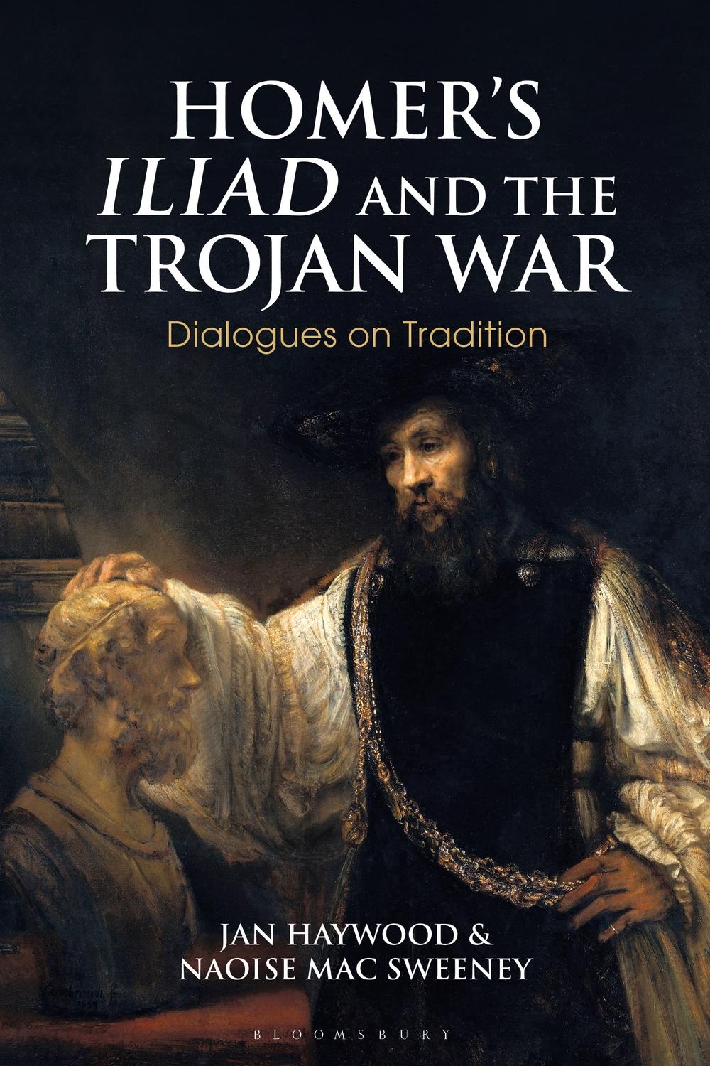 Homer's Iliad and the Trojan War - Naoise Mac Sweeney