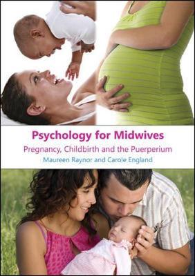 Psychology for Midwives: Pregnancy, Childbirth and the Puerp - Maureen Raynor