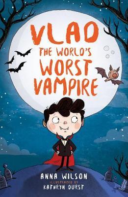 Vlad the World's Worst Vampire - Anna Wilson