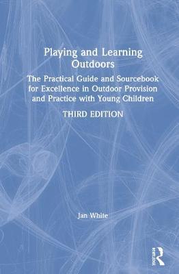Playing and Learning Outdoors - Jan White