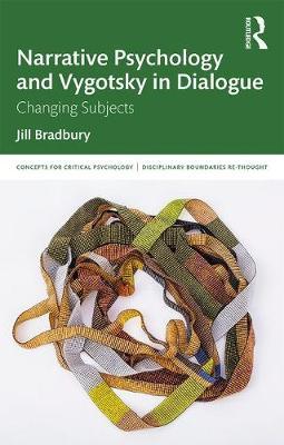 Narrative Psychology and Vygotsky in Dialogue - Jill Bradbury