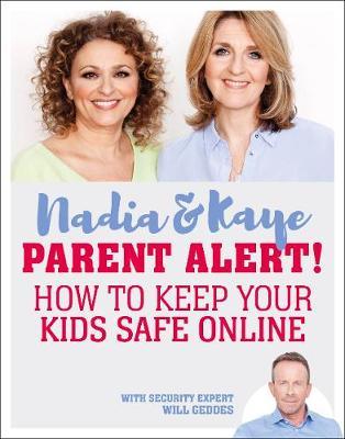 Parent Alert How To Keep Your Kids Safe Online - Kaye Adams