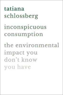 Inconspicuous Consumption - Tatiana Schlossberg