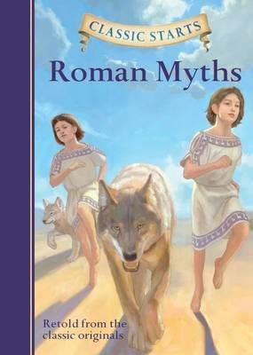 Classic Starts (R): Roman Myths - Eric Freeberg