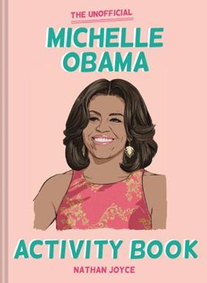 Unofficial Michelle Obama Activity Book - Nathan Joyce