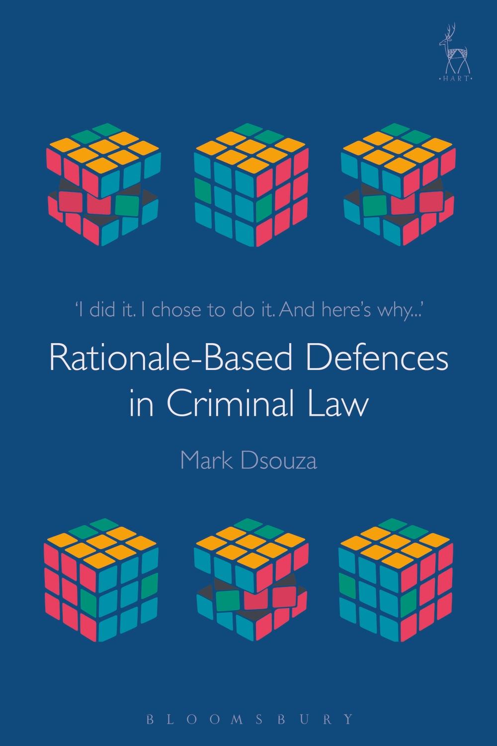 Rationale-Based Defences in Criminal Law - Mark Dsouza