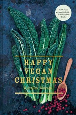 Happy Vegan Christmas - Karoline J�nsson