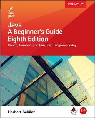 Java: A Beginner's Guide, Eighth Edition - Herbert Schildt