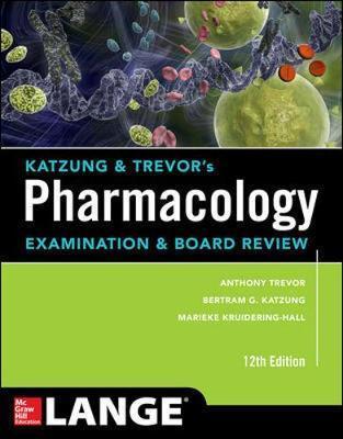 Katzung & Trevor's Pharmacology Examination and Board Review - Anthony J Trevor
