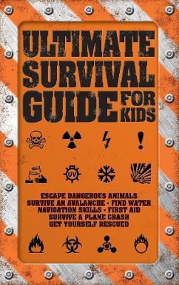 Ultimate Survival Guide for Kids - Rob Colson
