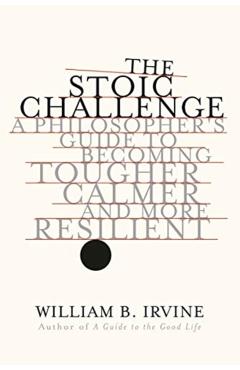 Stoic Challenge - William H Irvine