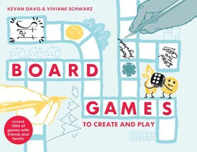 Board Games to Create and Play - Viviane; Schwarz