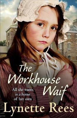 Workhouse Waif - Lynette Rees