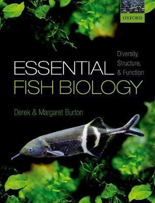 Essential Fish Biology - Derek Burton