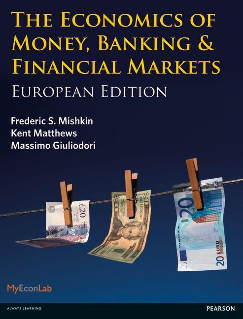 Economics of Money, Banking and Financial Markets - Kent Matthews