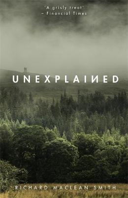Unexplained - Richard MacLean Smith