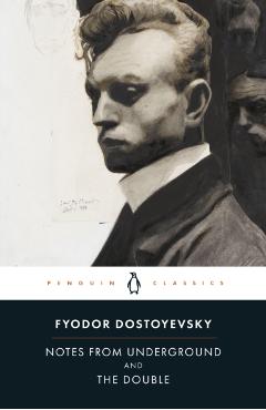 Notes from Underground and the Double - Fyodor Dostoyevsky