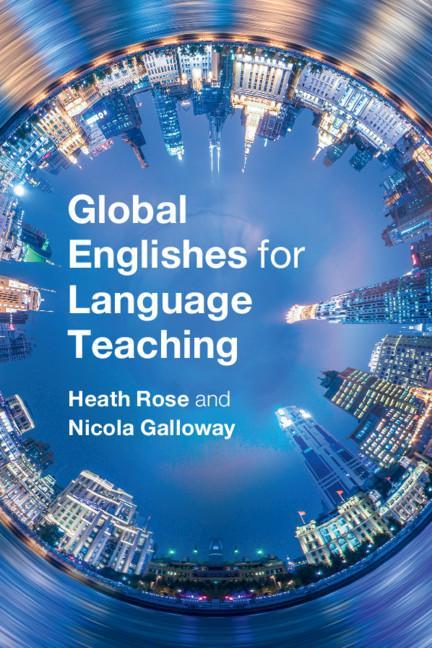 Global Englishes for Language Teaching - Heath Rose