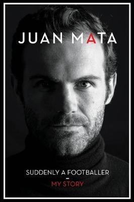 Suddenly A Footballer - Juan Mata