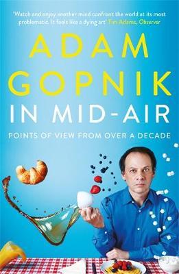 In Mid-Air - Adam Gopnik
