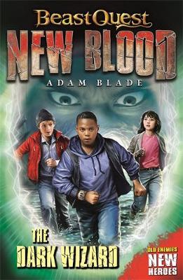 Beast Quest: New Blood: The Dark Wizard - Adam Blade