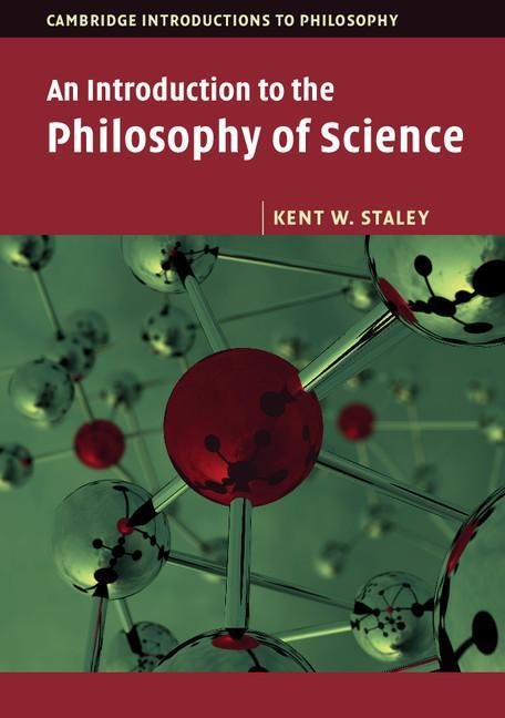 Introduction to the Philosophy of Science - Kent W Staley