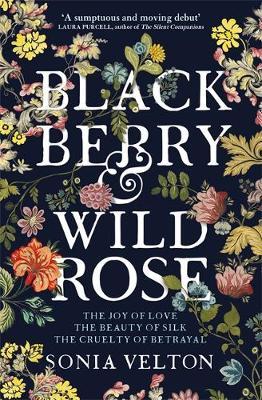 Blackberry and Wild Rose - Sonia Velton