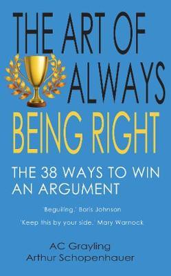 Art of Always Being Right - A.C Grayling