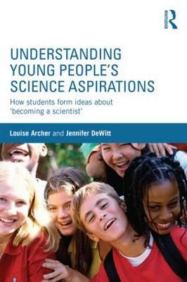 Understanding Young People's Science Aspirations - Louise Archer