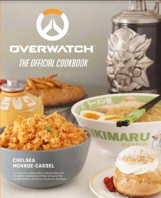 Overwatch: The Official Cookbook - Chelsea Monroe-Cassel
