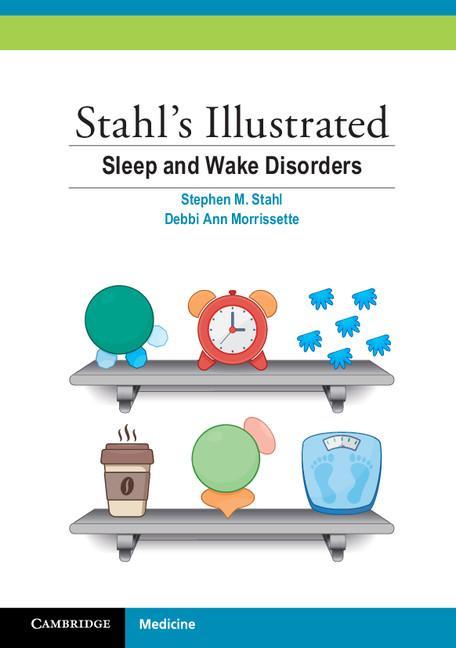 Stahl's Illustrated Sleep and Wake Disorders - Stephen M. Stahl