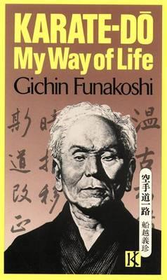 Karate-do: My Way Of Life - Gichin Funakoshi