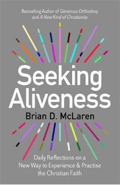 Coperta cărții 'Seeking Aliveness - Brian D. Mclaren'