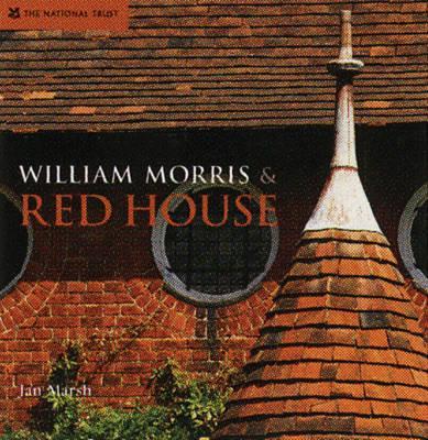 William Morris & Red House - Jan Marsh