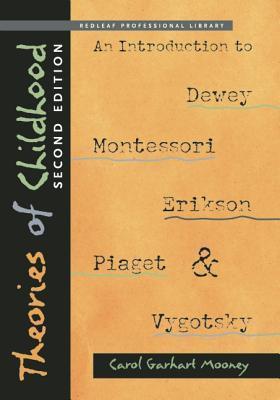 Theories of Childhood, Second Edition - Carol Garhart Mooney