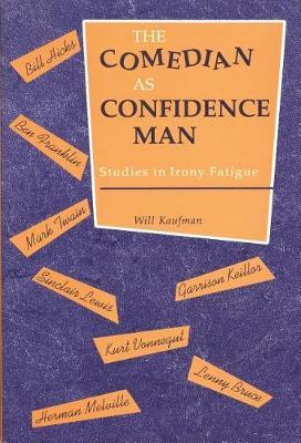 Comedian as Confidence Man - Will Kaufman