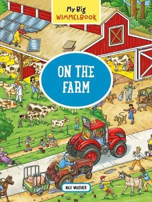 My Big Wimmelbook   On the Farm - Max Walther