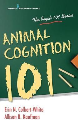 Animal Cognition 101 - Erin Colbert-White