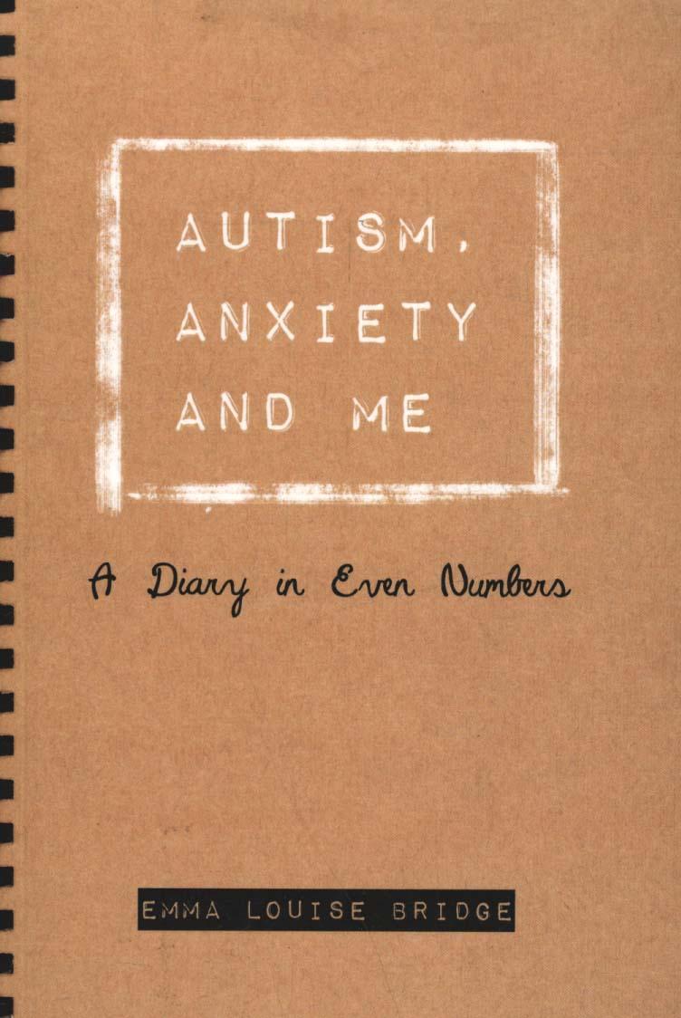 Autism, Anxiety and Me - Emma Louise Bridge