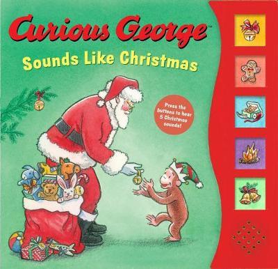 Curious George Sounds Like Christmas Sound Book - H A Rey