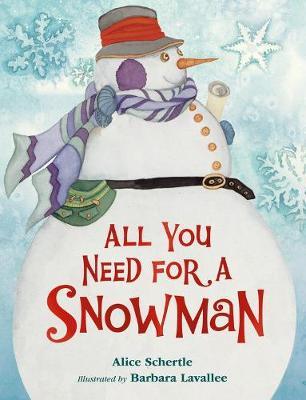 All You Need for a Snowman (Board Book) - Alice Schertle