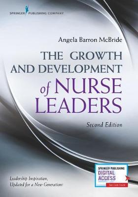 Growth and Development of Nurse Leaders - Angela Barron McBride