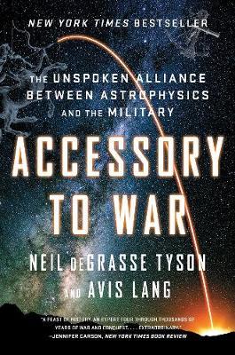 Accessory to War - Neil De Grasse Tyson