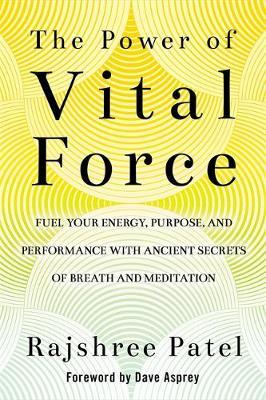 Power of Vital Force - Rajshree Patel