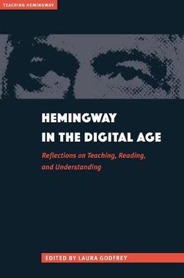 Hemingway in the Digital Age - Laura Gruber Godfrey