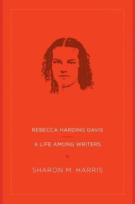 Rebecca Harding Davis - Sharon M Harris