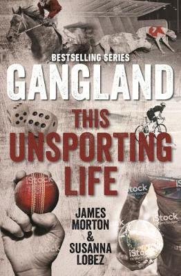 Gangland This Unsporting Life - James Morton